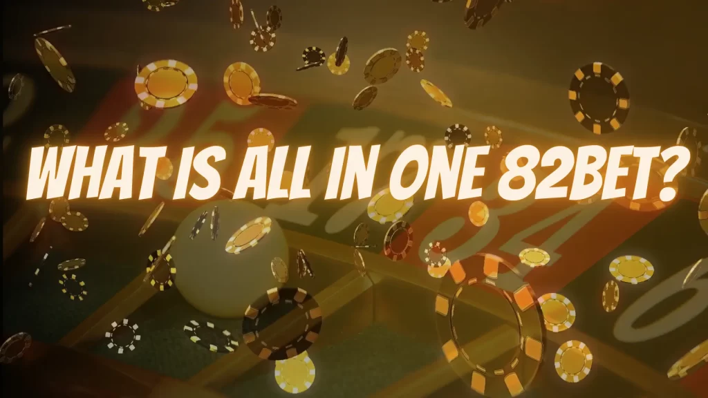 what is all in one 82bet?