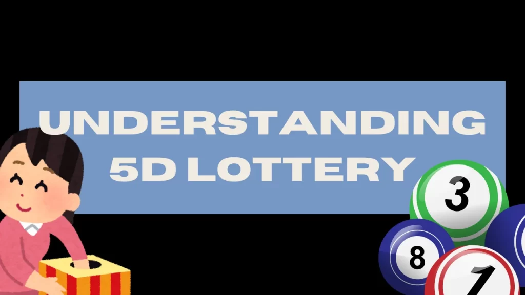 Understanding the 5D Lottery Tricks