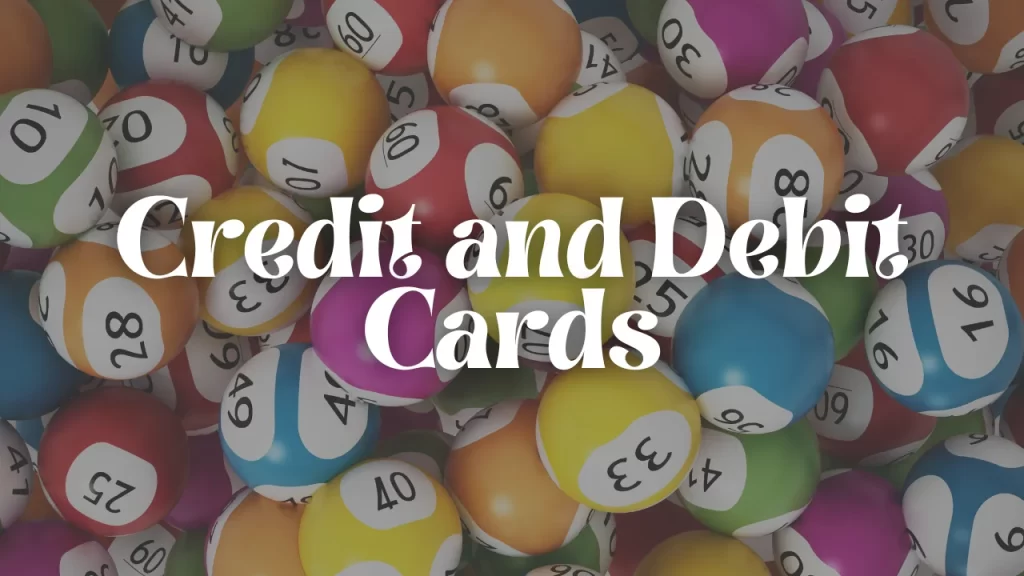 Credit and Debit Cards: The Traditional but Reliable Good Luck Lottery Option