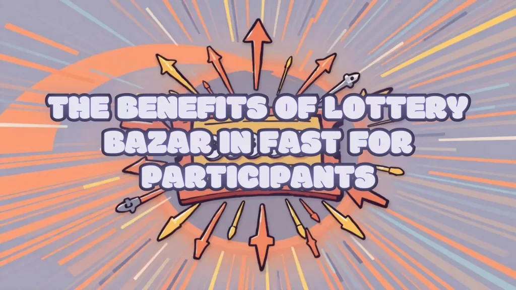 lottery bazar in fast