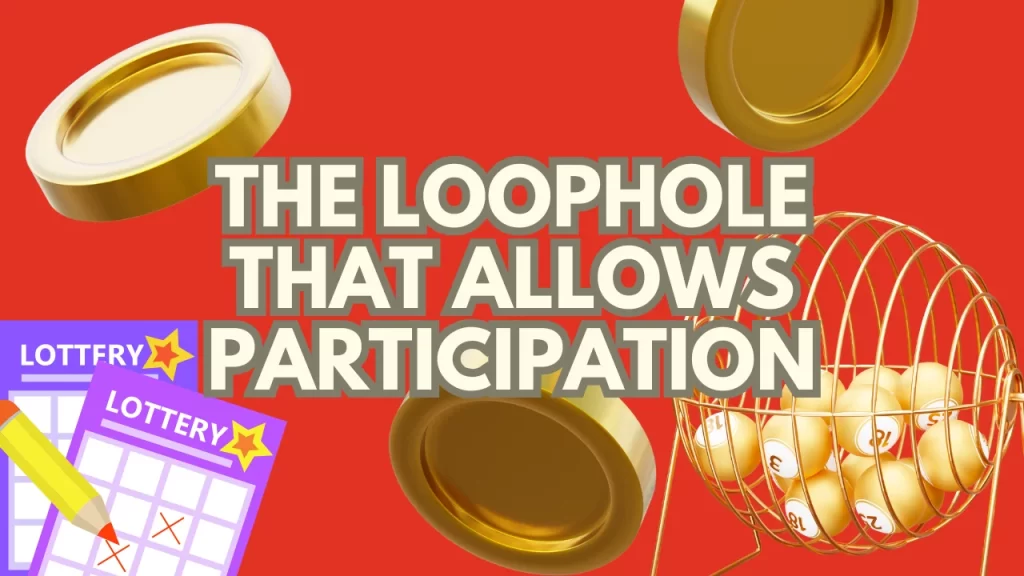 The Lottery Ticket Online Loophole that Allows Participation