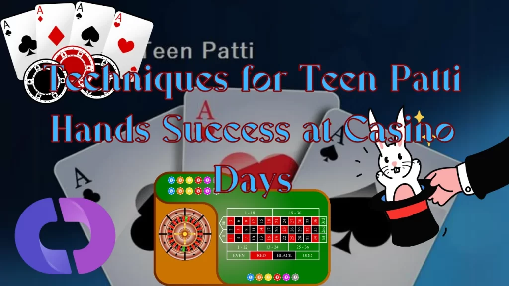 6 Crucial Techniques for Teen Patti Hands Success